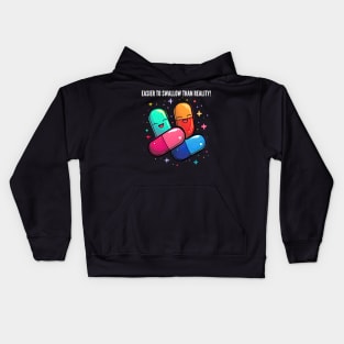Easier to swallow than reality! v2 Kids Hoodie